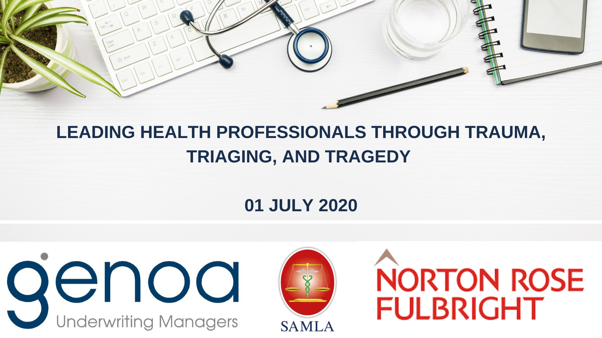 Leading health professionals through trauma, triaging, and tragedy 01 July 2020 Stethoscope and pencil on desk; banner: 'Leading Health Professionals Through Trauma, Triaging and Tragedy – 1 Jul 2020'.